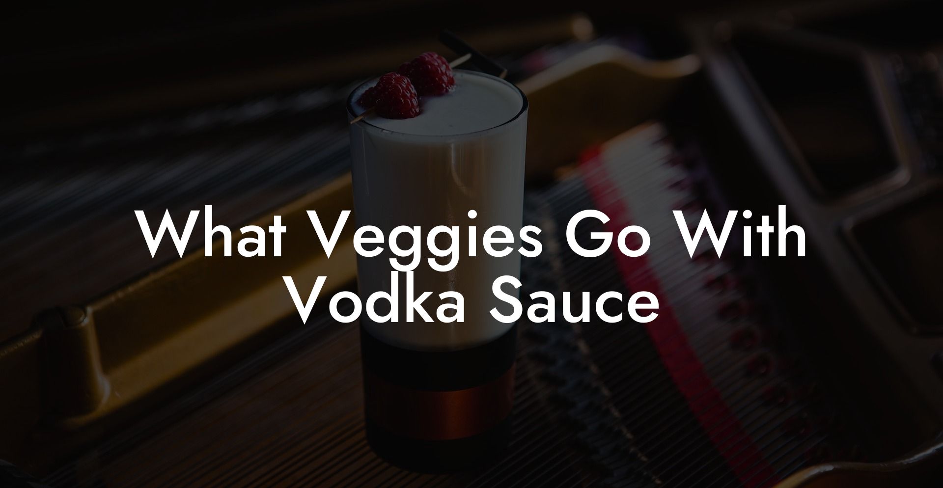 What Veggies Go With Vodka Sauce