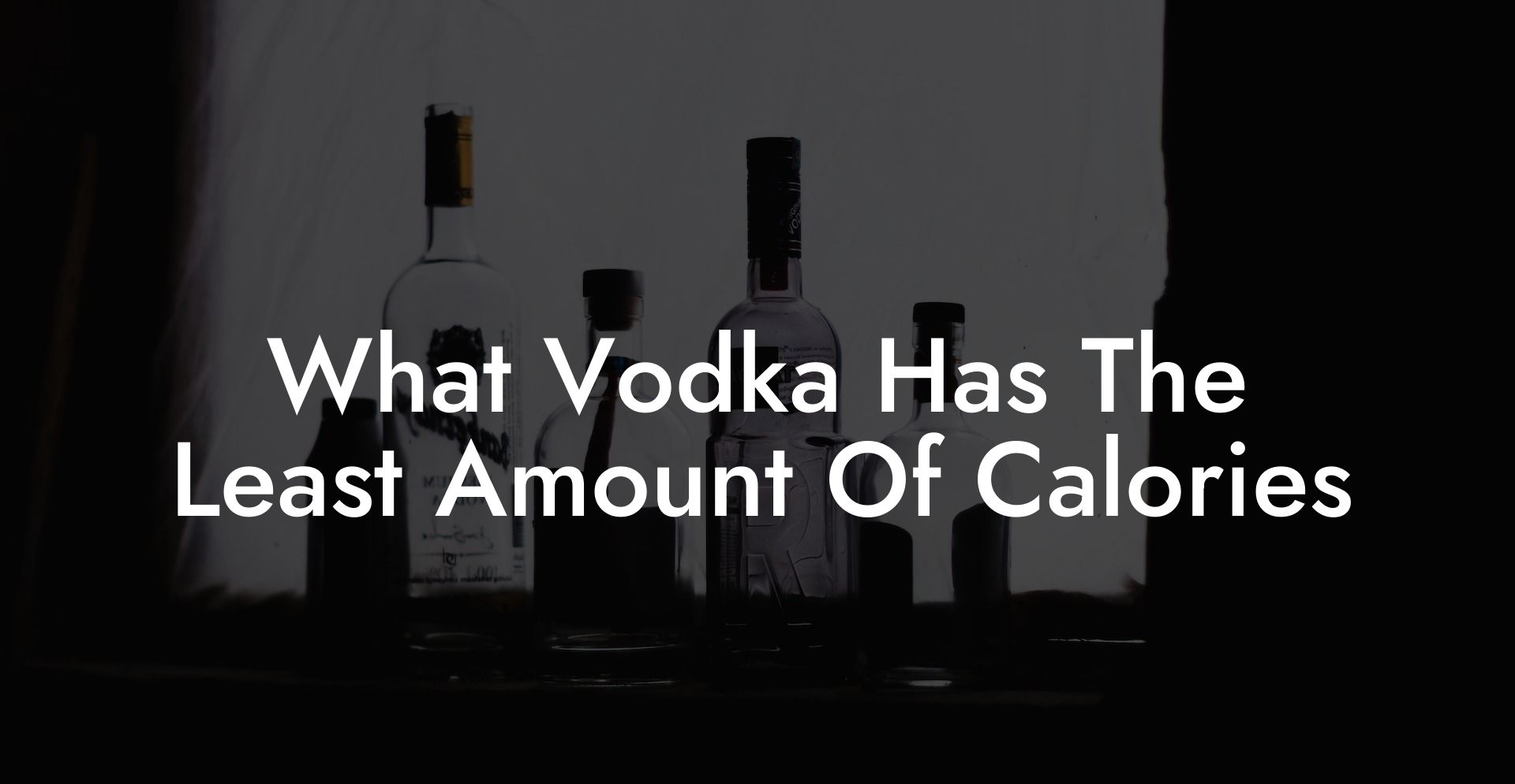 What Vodka Has The Least Amount Of Calories