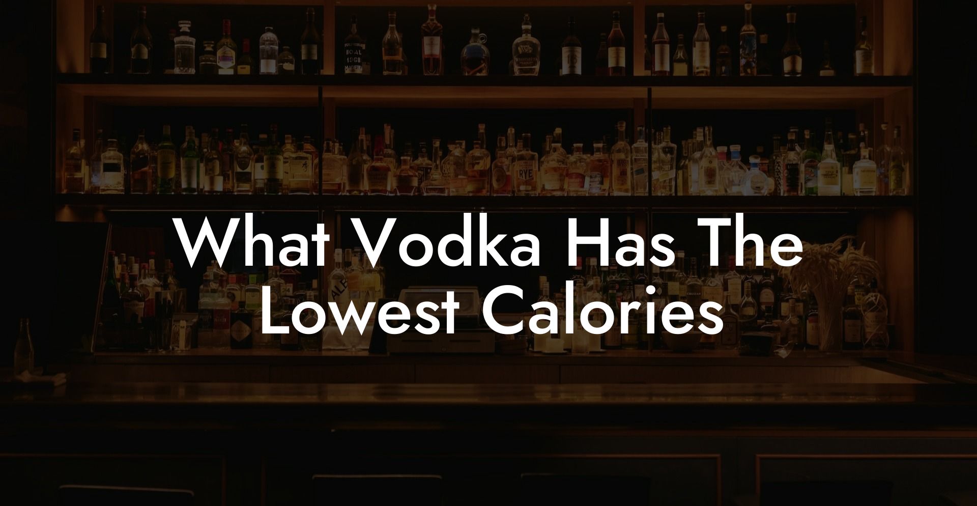 What Vodka Has The Lowest Calories
