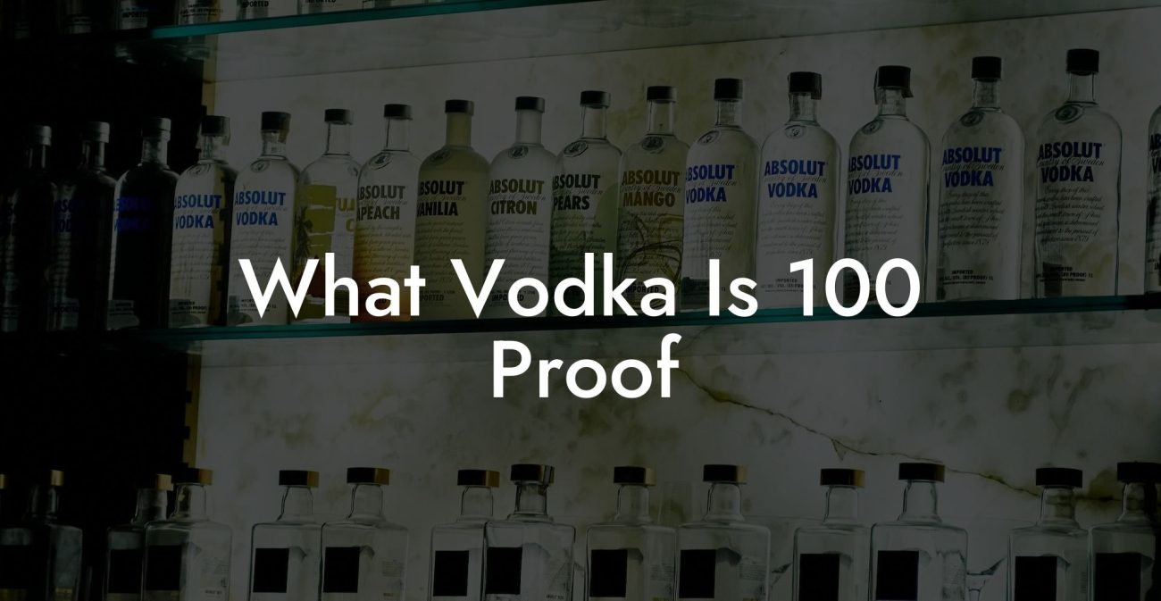 What Vodka Is 100 Proof