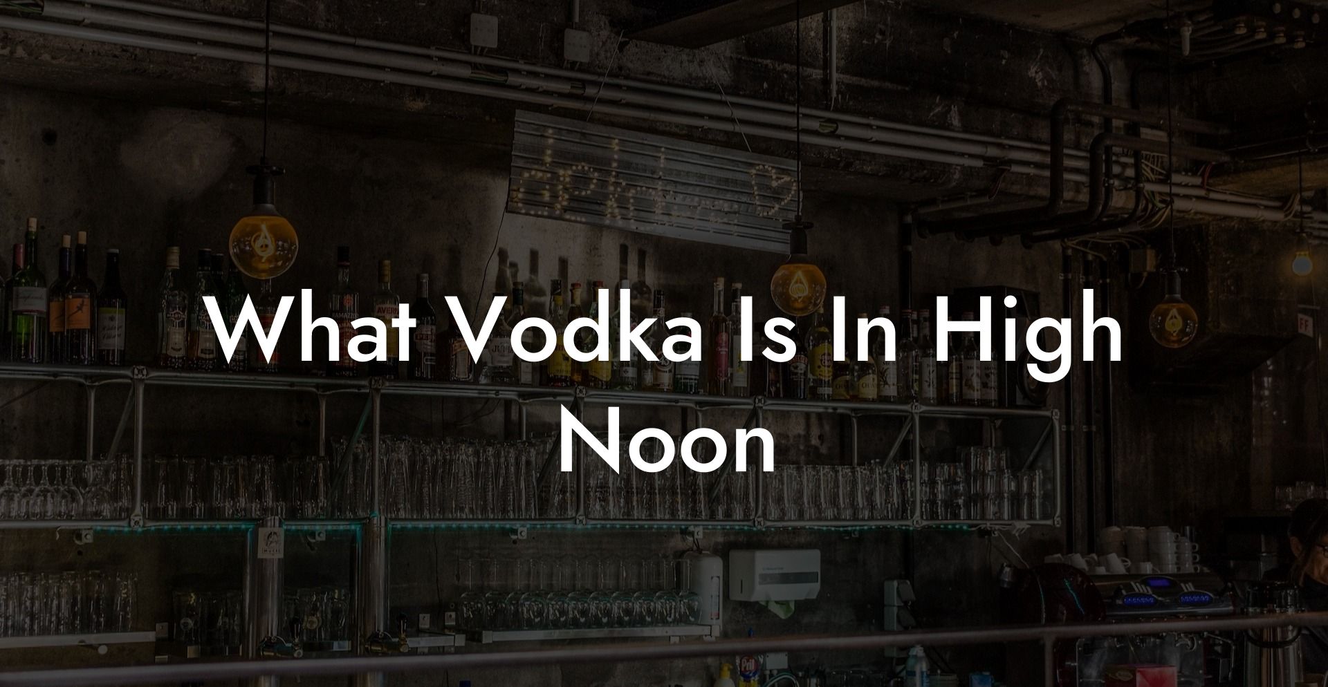 What Vodka Is In High Noon