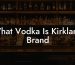 What Vodka Is Kirkland Brand