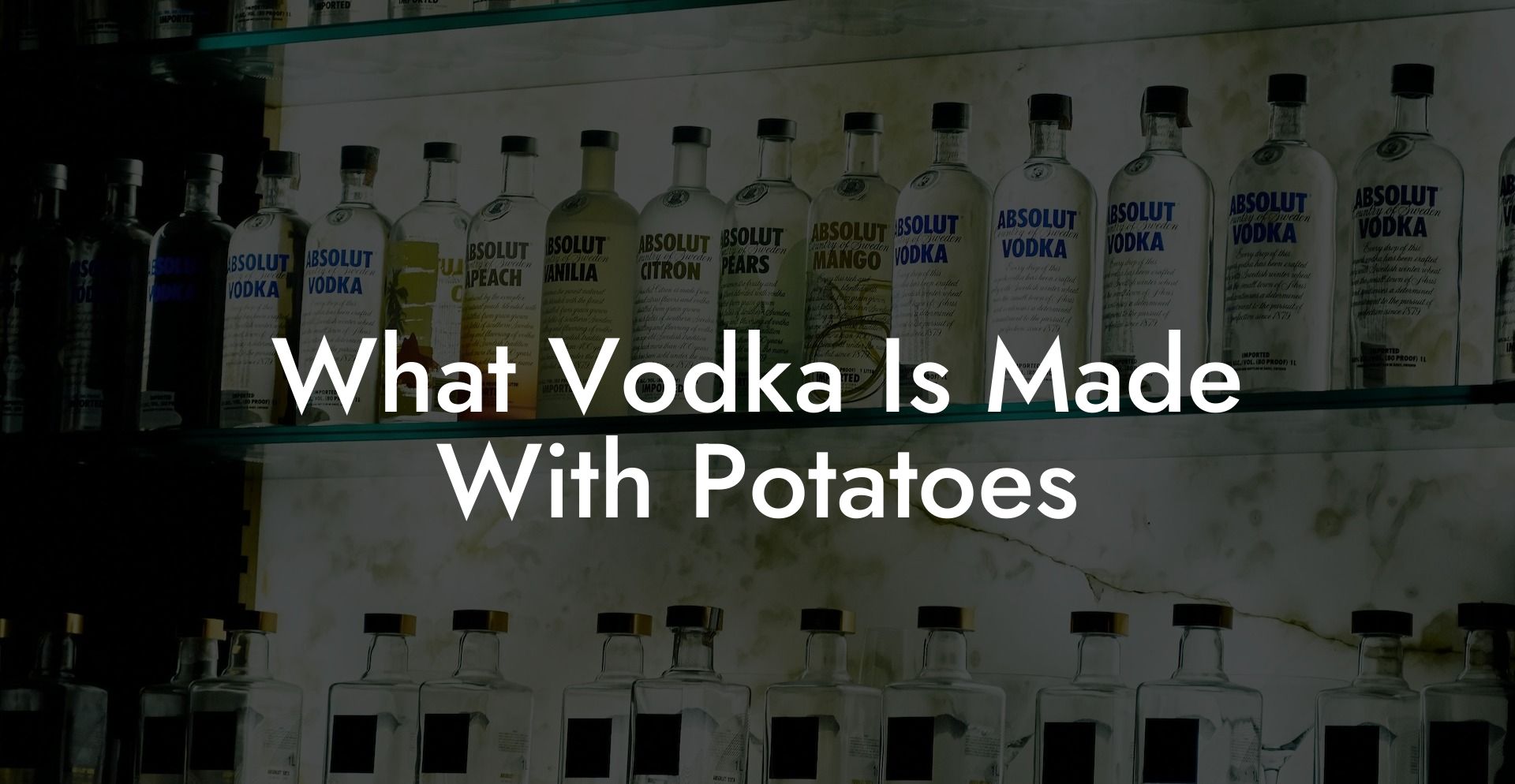 What Vodka Is Made With Potatoes