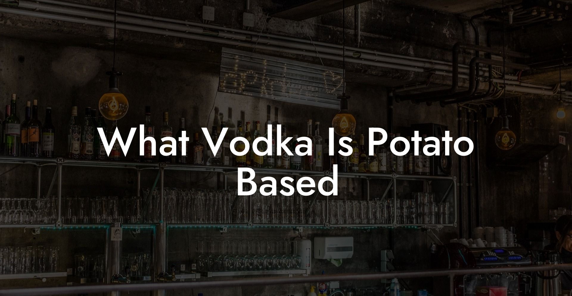 What Vodka Is Potato Based