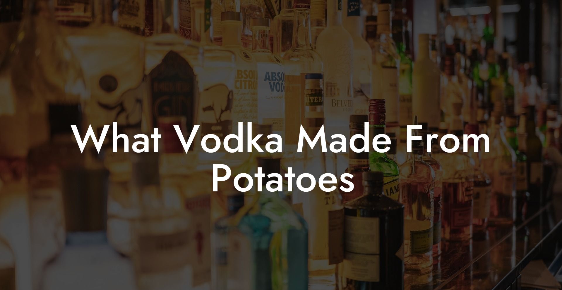 What Vodka Made From Potatoes