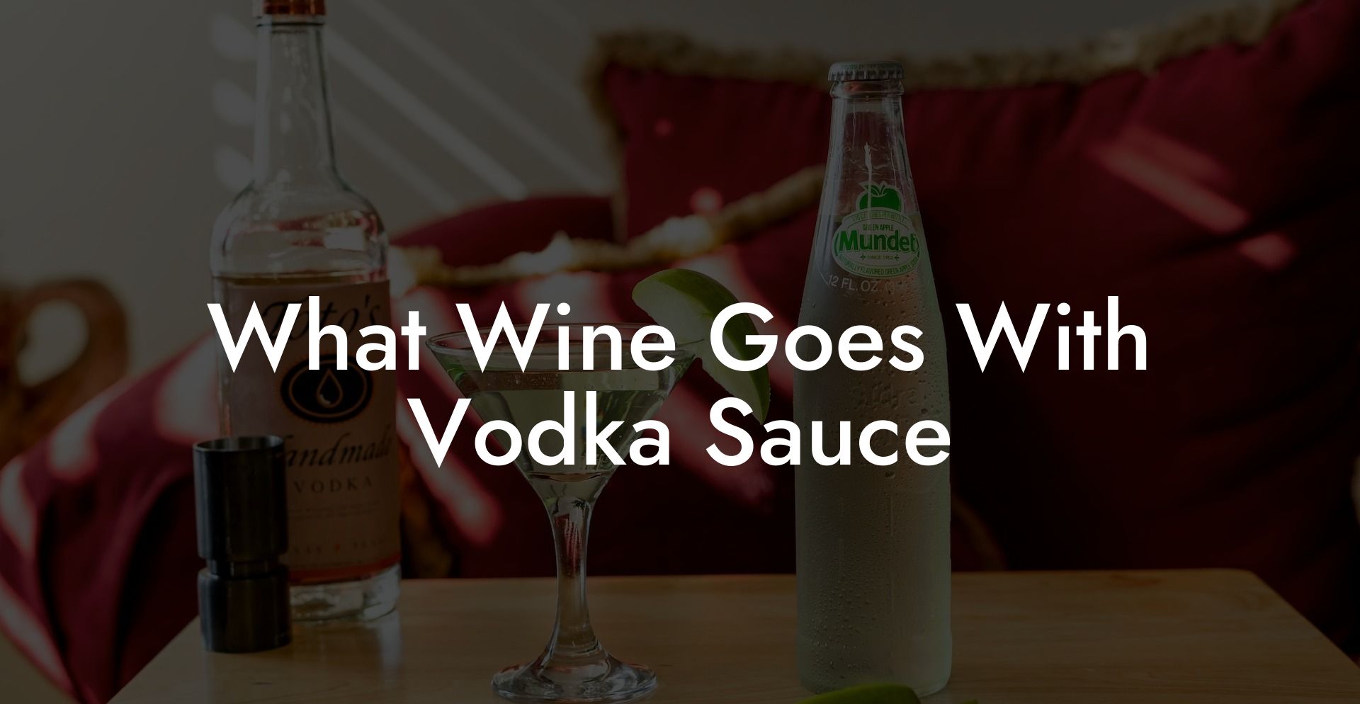 What Wine Goes With Vodka Sauce