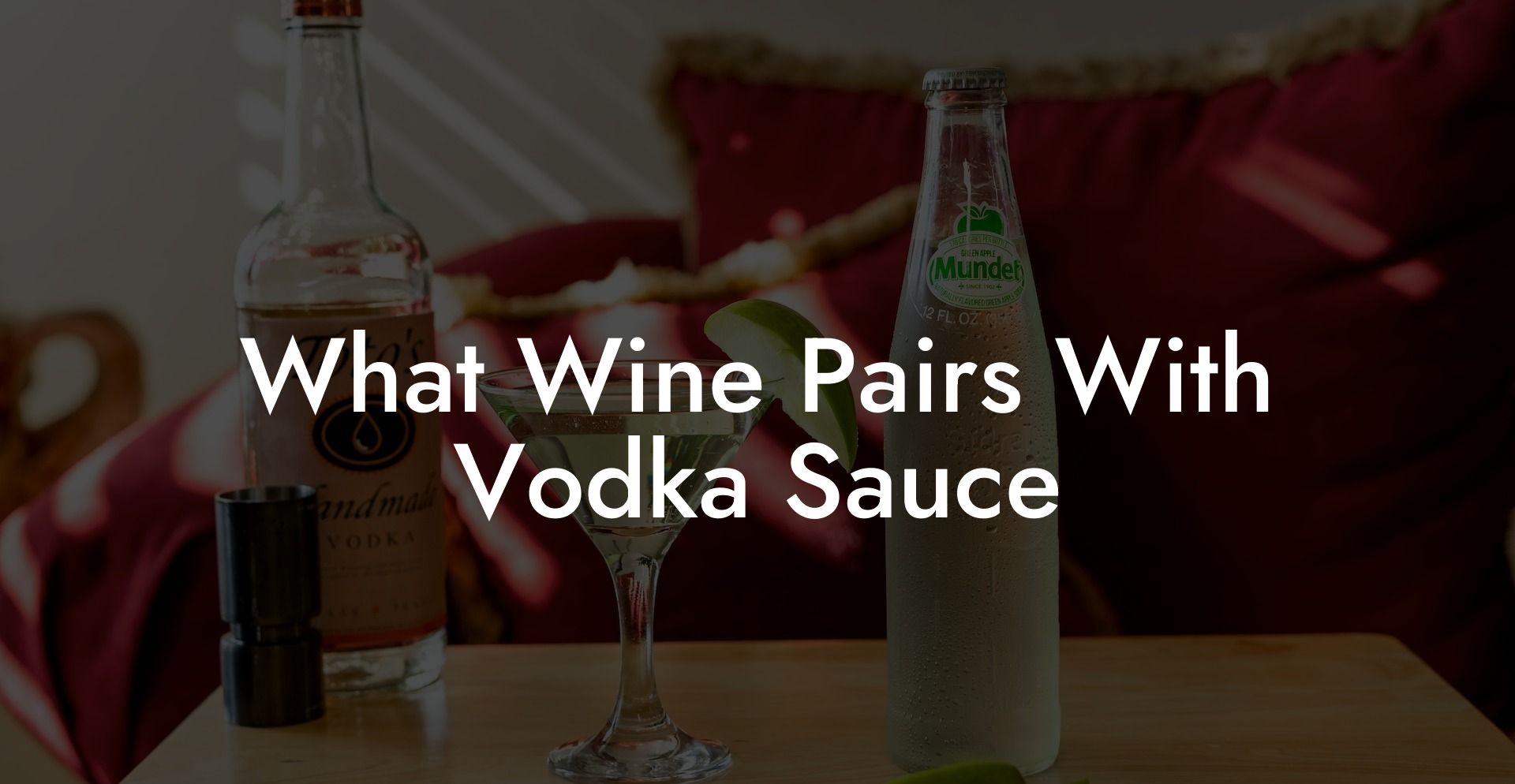 What Wine Pairs With Vodka Sauce