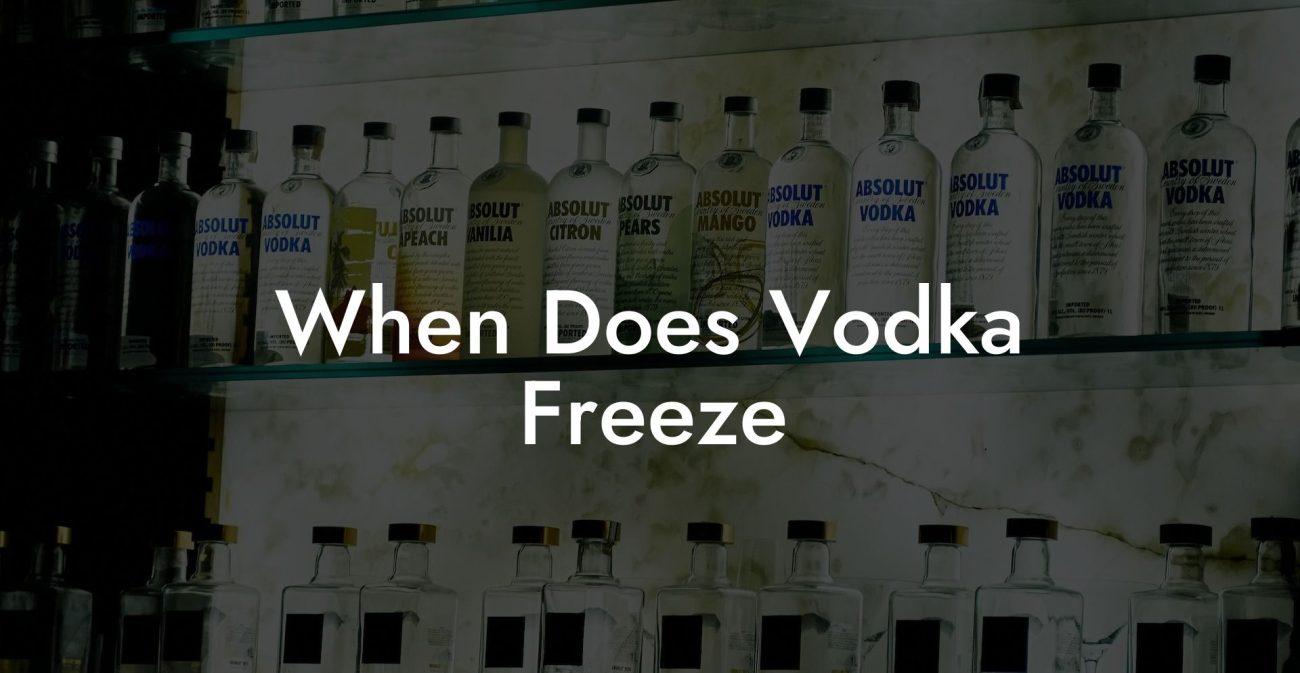 When Does Vodka Freeze