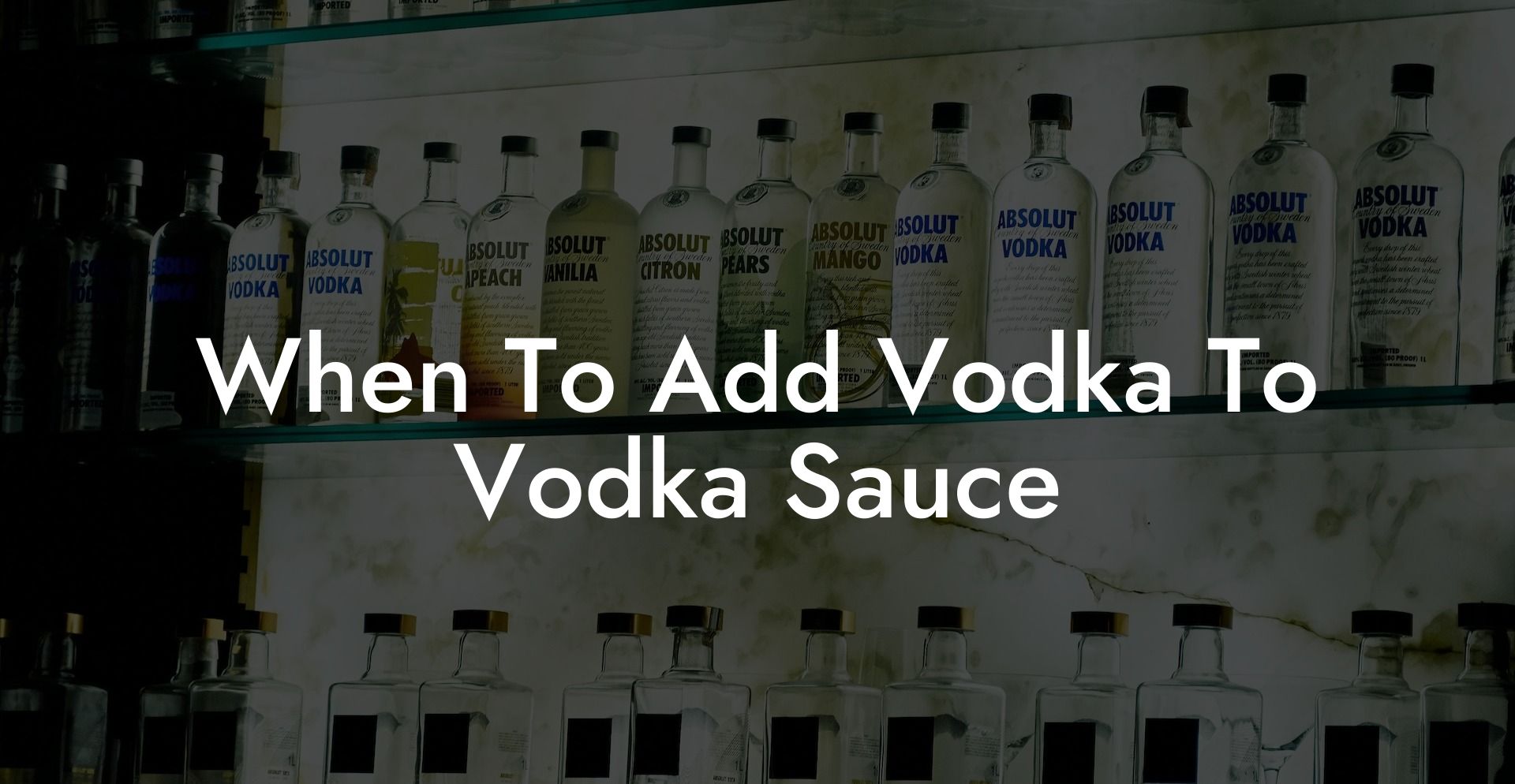 When To Add Vodka To Vodka Sauce
