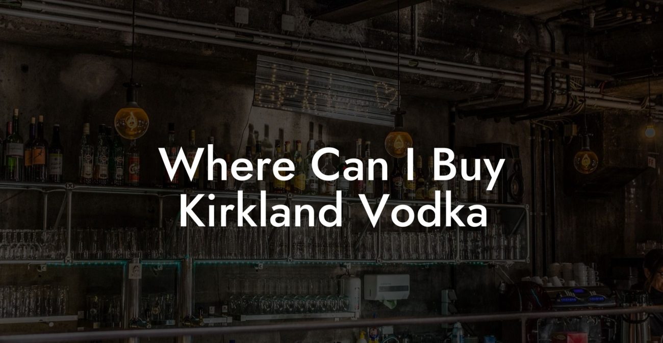 Where Can I Buy Kirkland Vodka