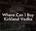 Where Can I Buy Kirkland Vodka