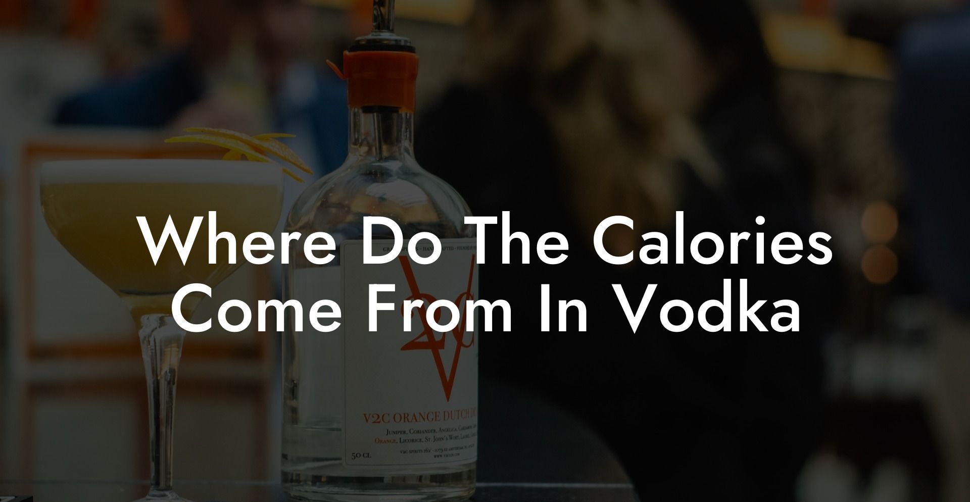 Where Do The Calories Come From In Vodka