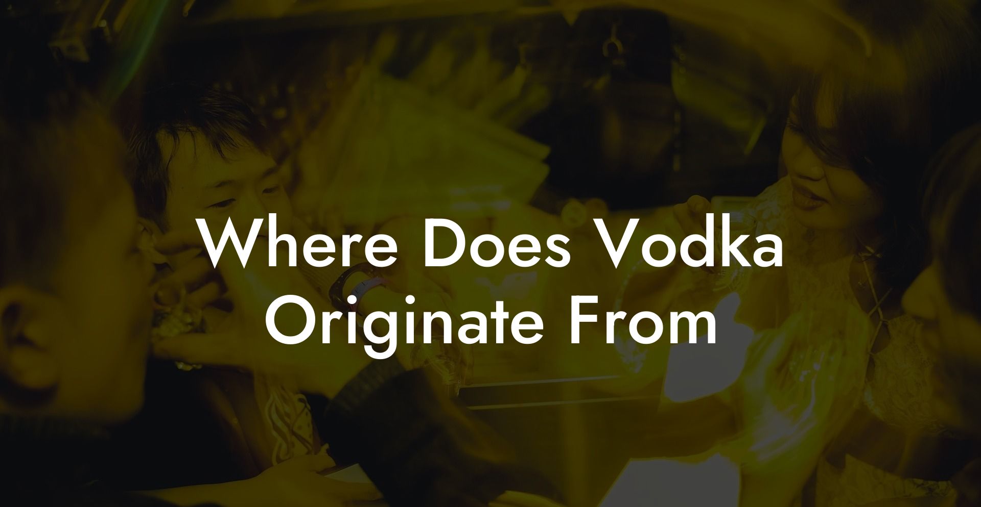 Where Does Vodka Originate From