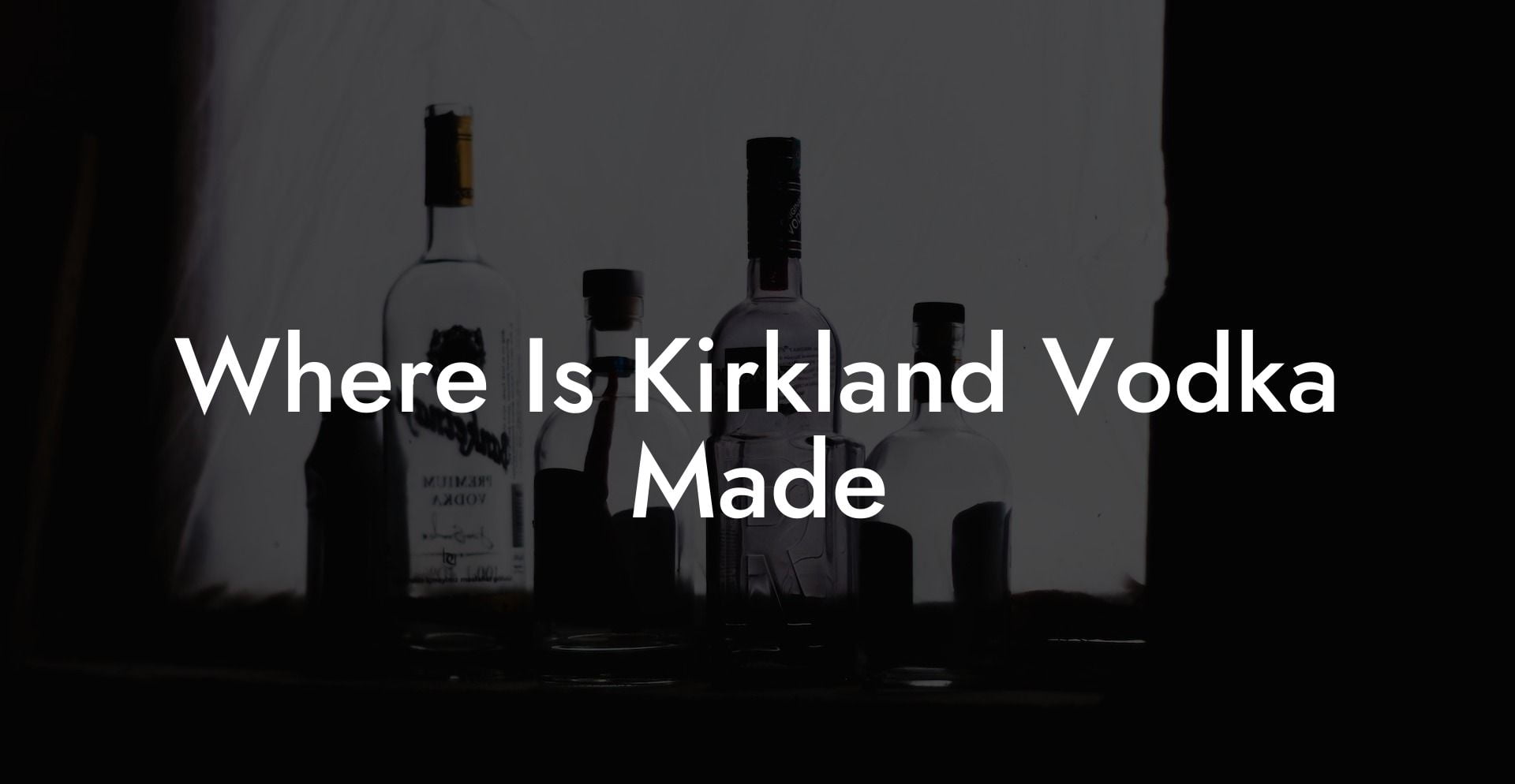 Where Is Kirkland Vodka Made