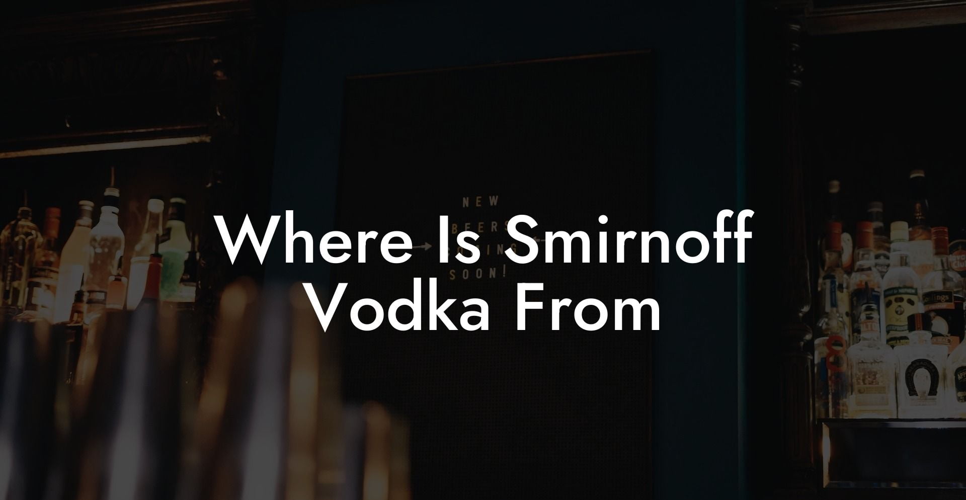 Where Is Smirnoff Vodka From