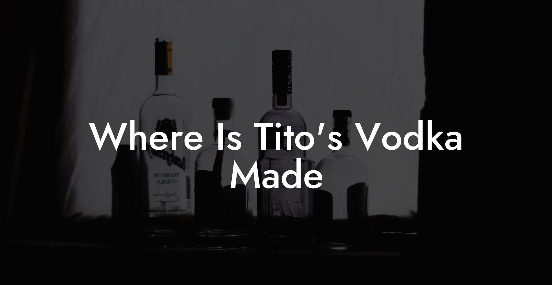 Where Is Tito's Vodka Made