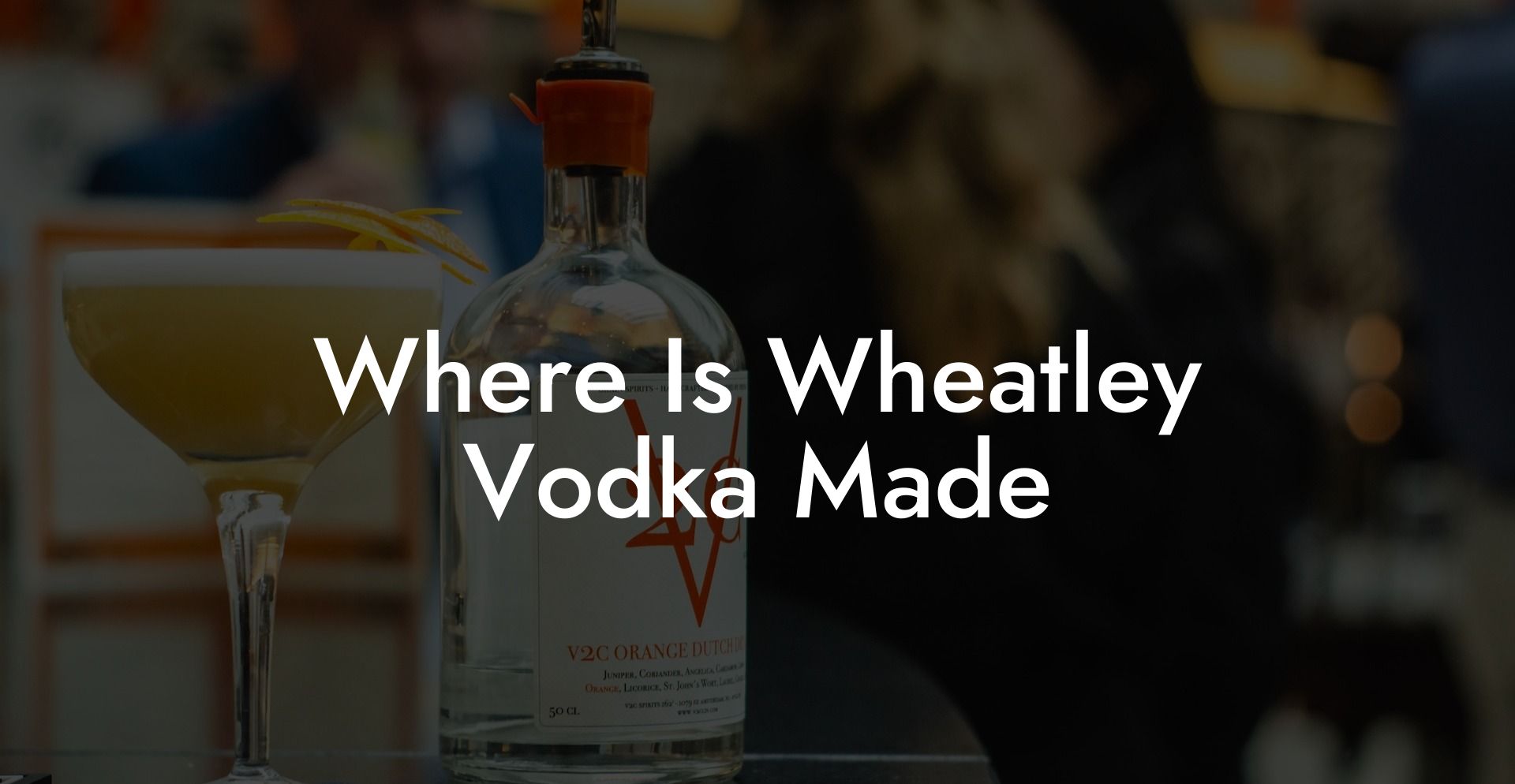Where Is Wheatley Vodka Made