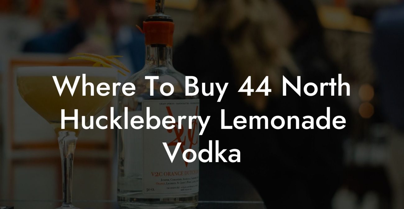 Where To Buy 44 North Huckleberry Lemonade Vodka