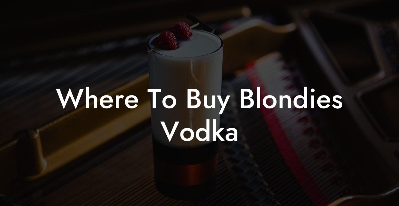 Where To Buy Blondies Vodka