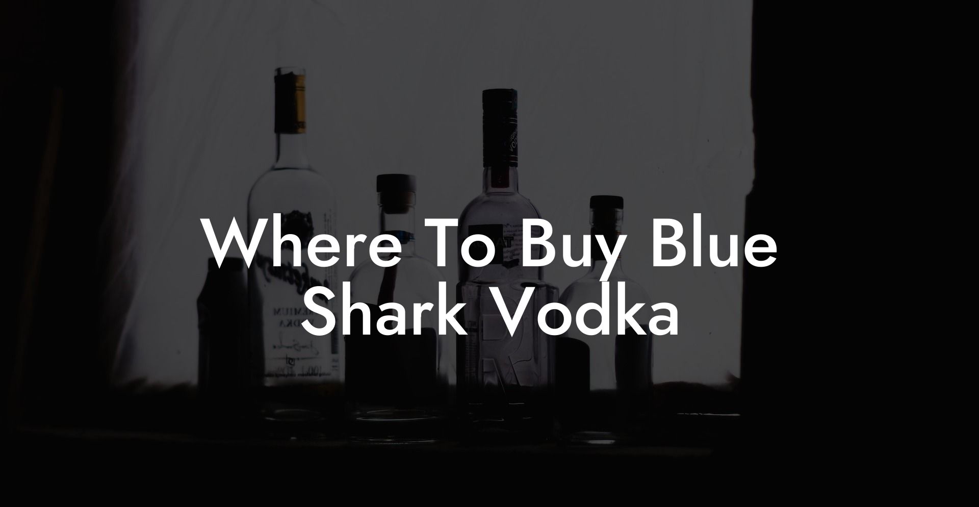 Where To Buy Blue Shark Vodka