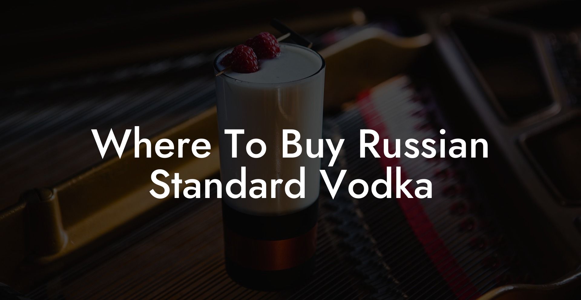 Where To Buy Russian Standard Vodka