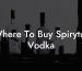 Where To Buy Spirytus Vodka