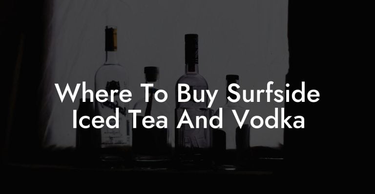 Where To Buy Surfside Iced Tea And Vodka - Vodka Doctors