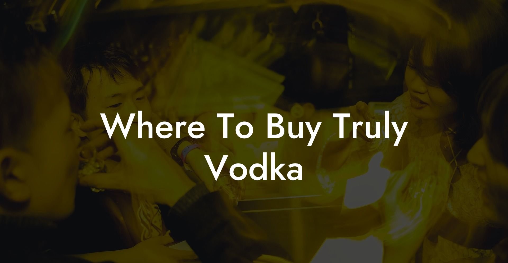Where To Buy Truly Vodka