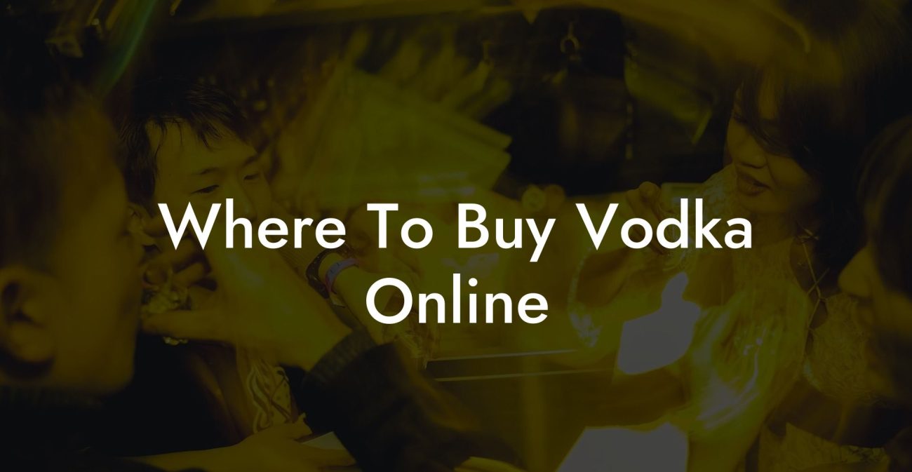 Where To Buy Vodka Online