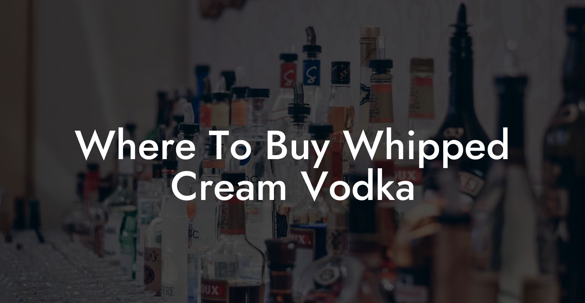 Where To Buy Whipped Cream Vodka