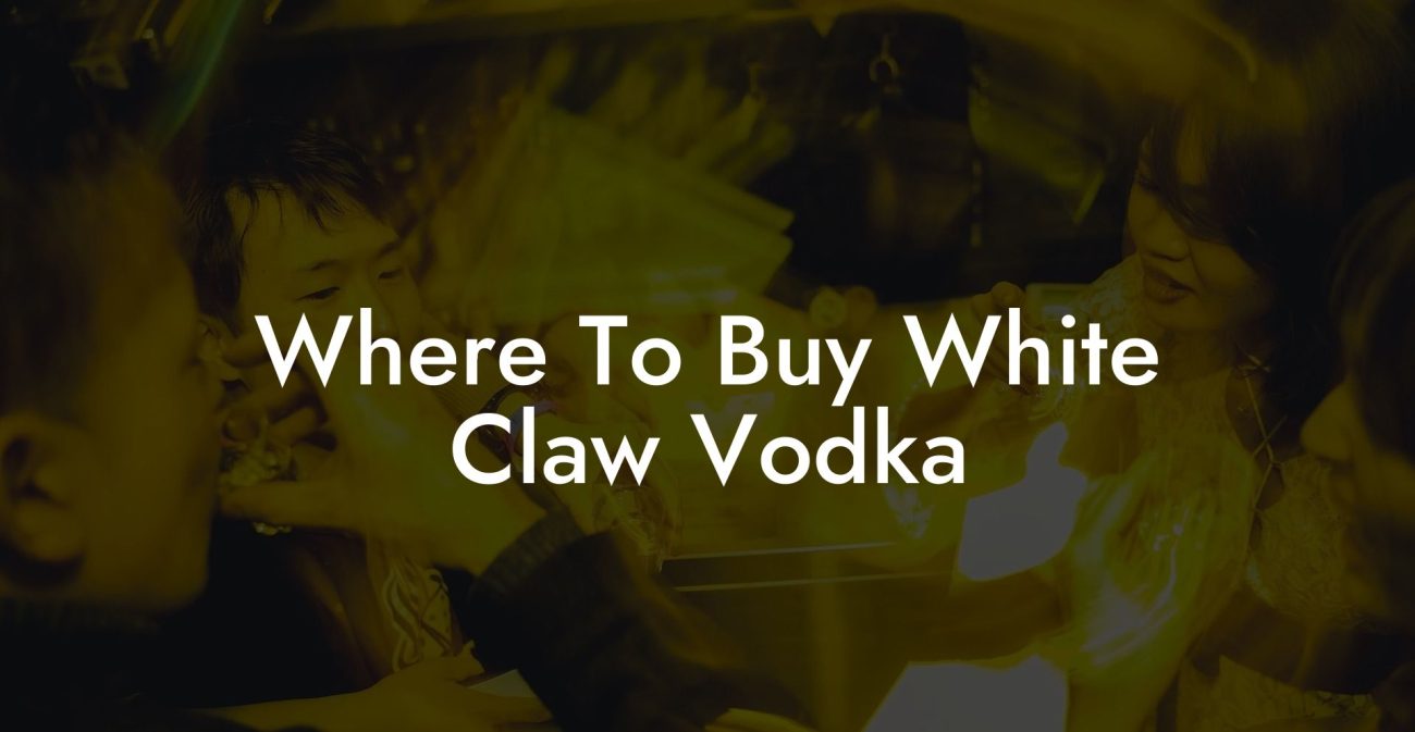 Where To Buy White Claw Vodka