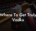 Where To Get Truly Vodka
