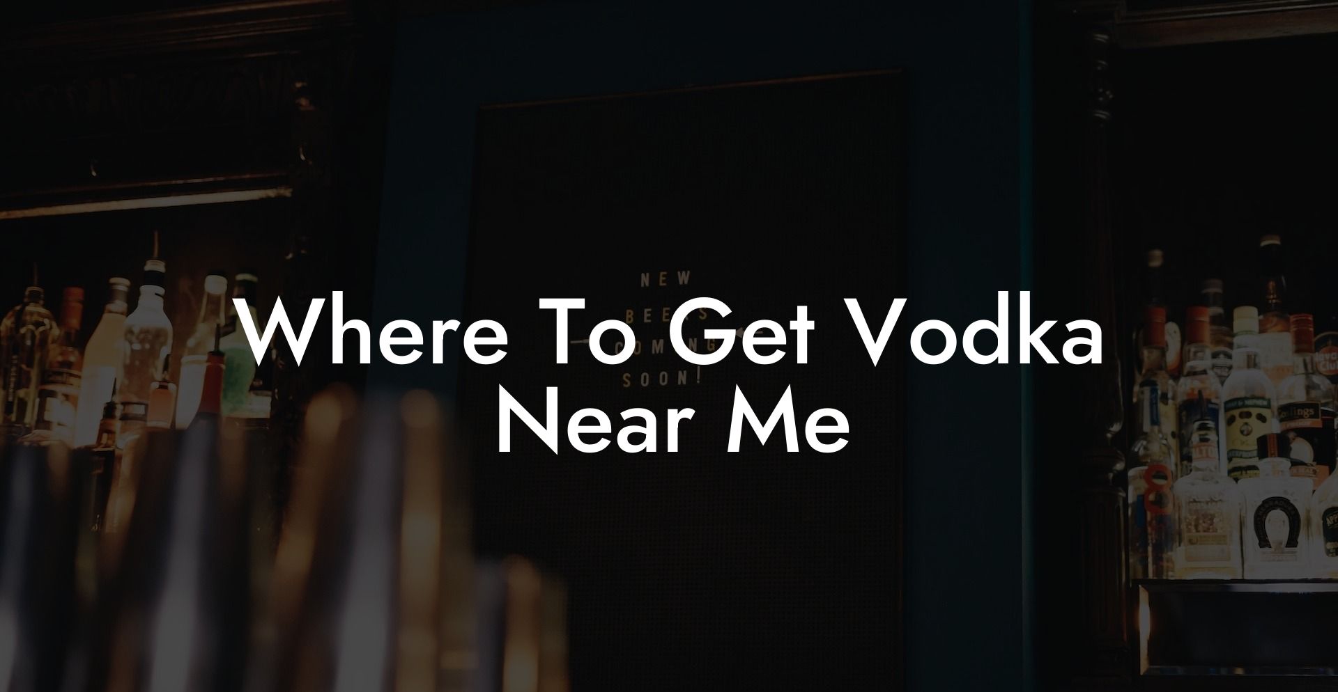 Where To Get Vodka Near Me