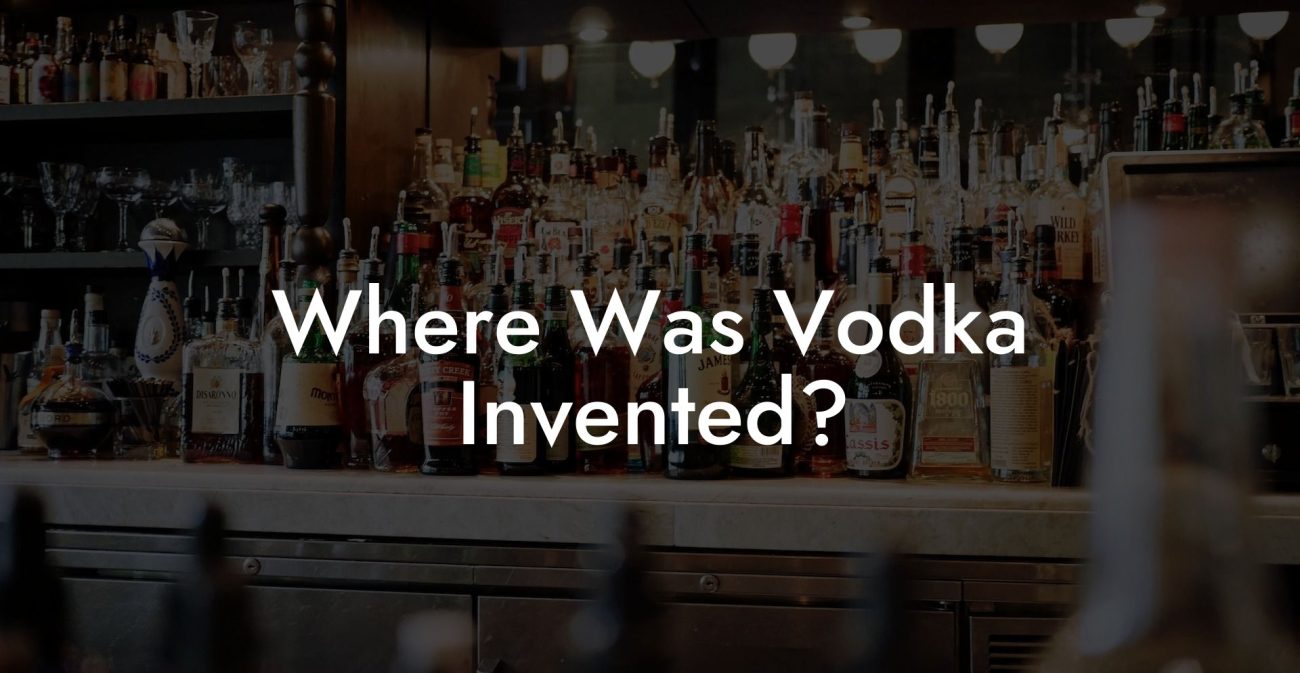 Where Was Vodka Invented?