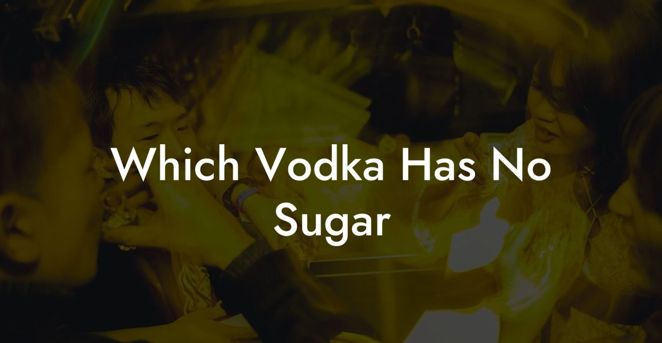 Which Vodka Has No Sugar