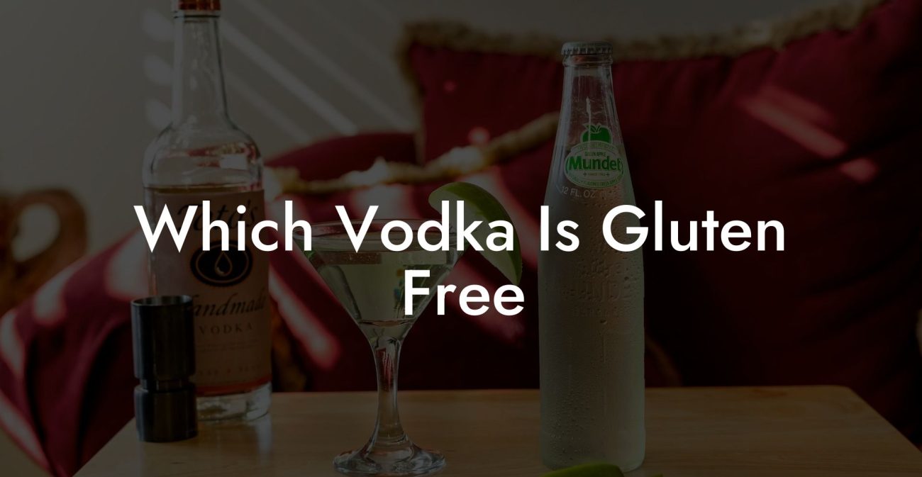 Which Vodka Is Gluten Free