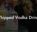 Whipped Vodka Drinks