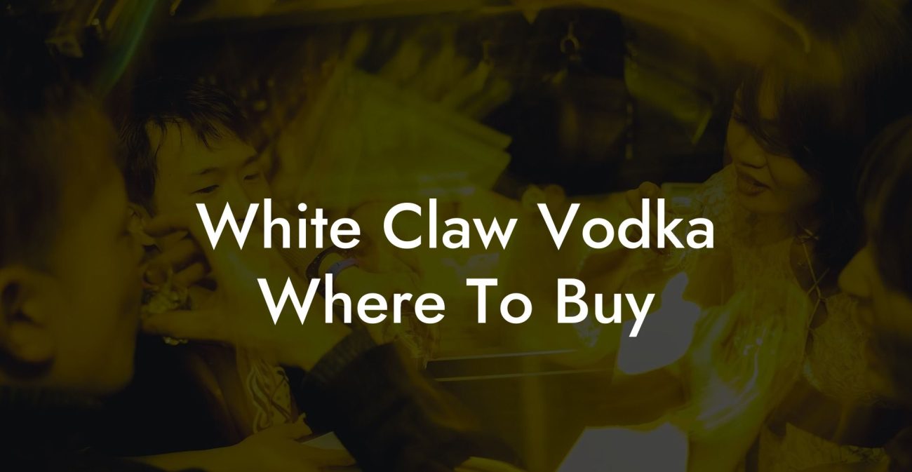 White Claw Vodka Where To Buy