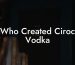 Who Created Ciroc Vodka