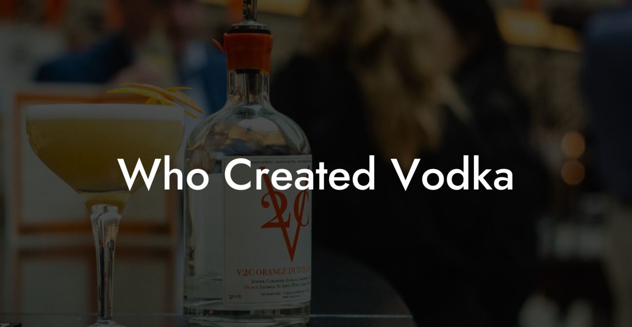 Who Created Vodka