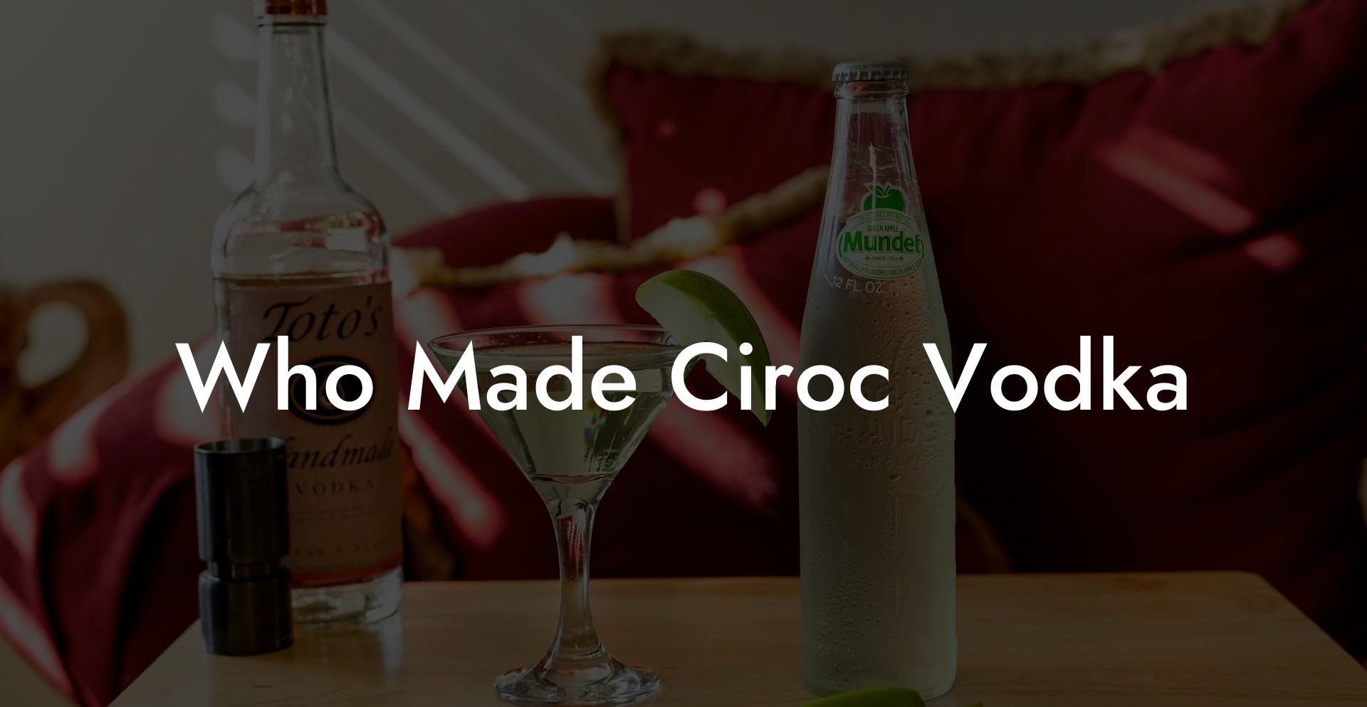 Who Made Ciroc Vodka