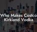 Who Makes Costco Kirkland Vodka