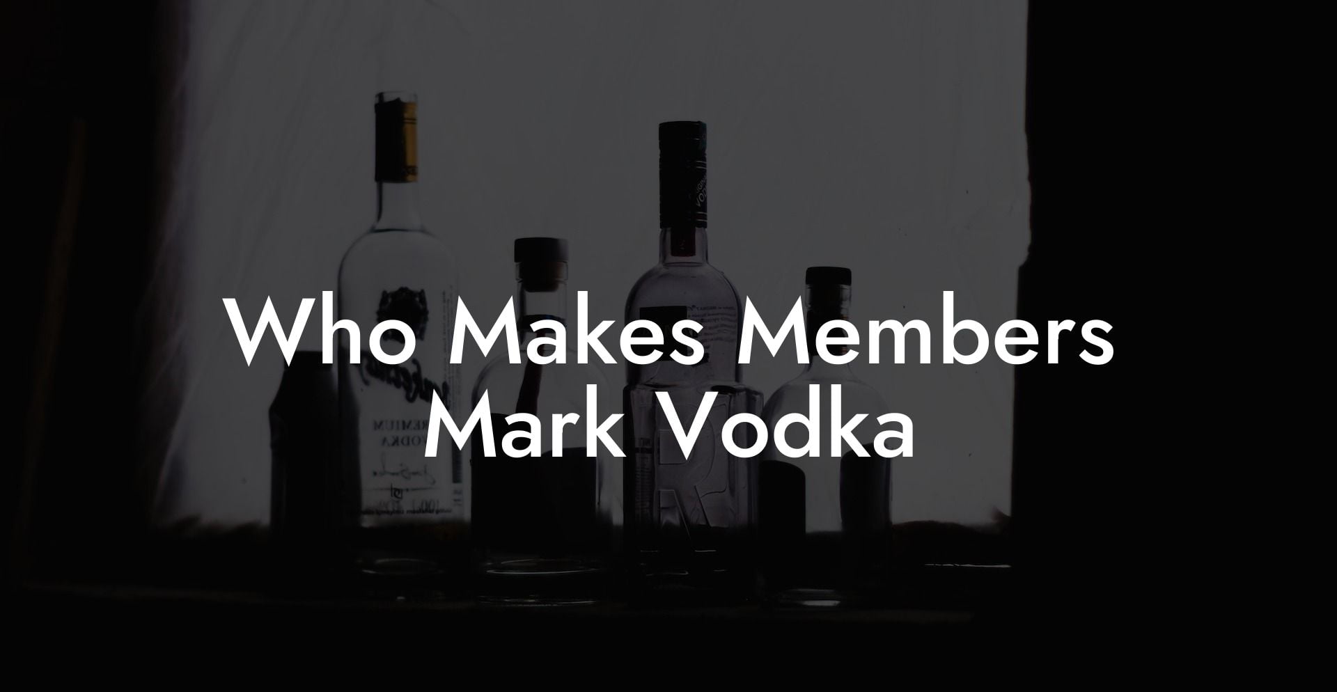 Who Makes Members Mark Vodka
