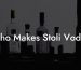 Who Makes Stoli Vodka