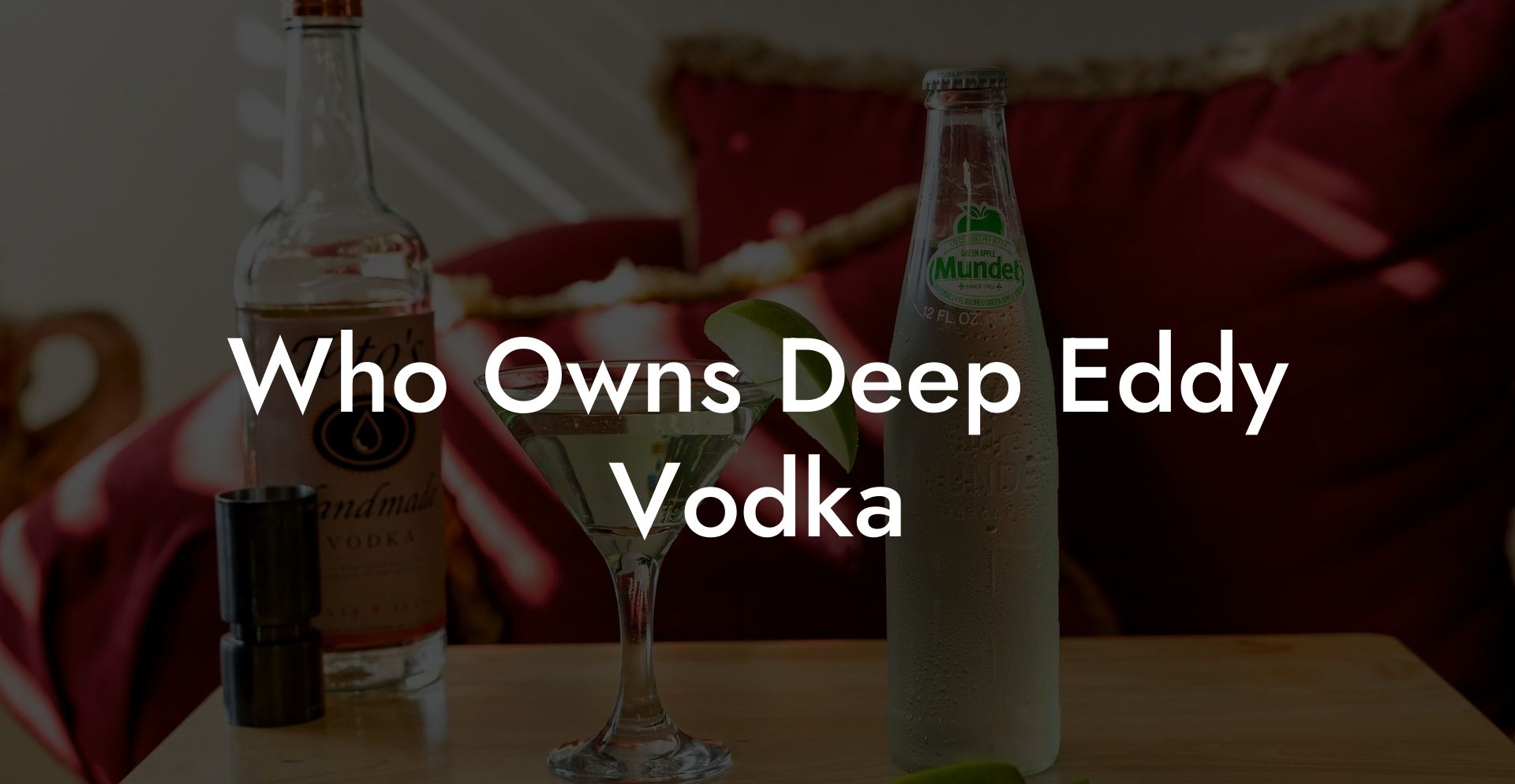 Who Owns Deep Eddy Vodka