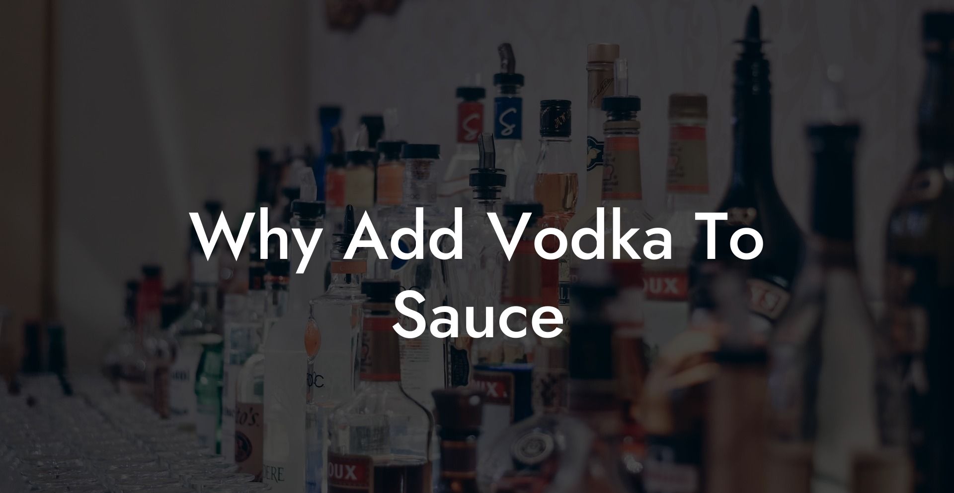 Why Add Vodka To Sauce