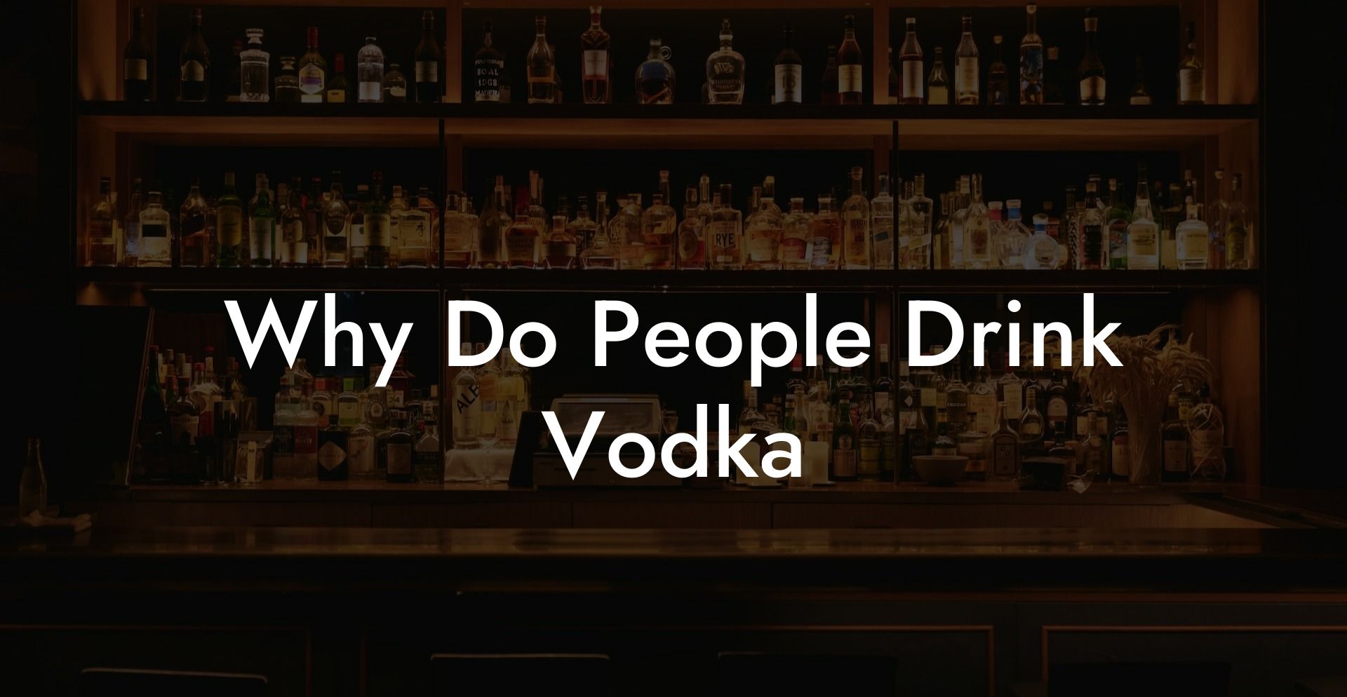 Why Do People Drink Vodka