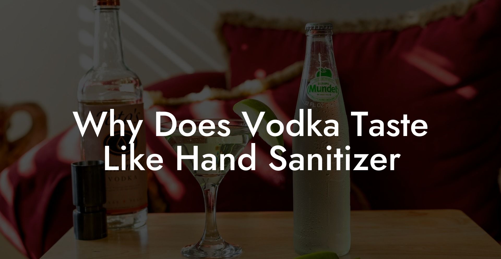 Why Does Vodka Taste Like Hand Sanitizer
