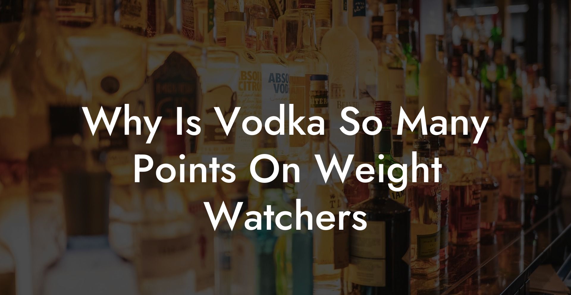 Why Is Vodka So Many Points On Weight Watchers