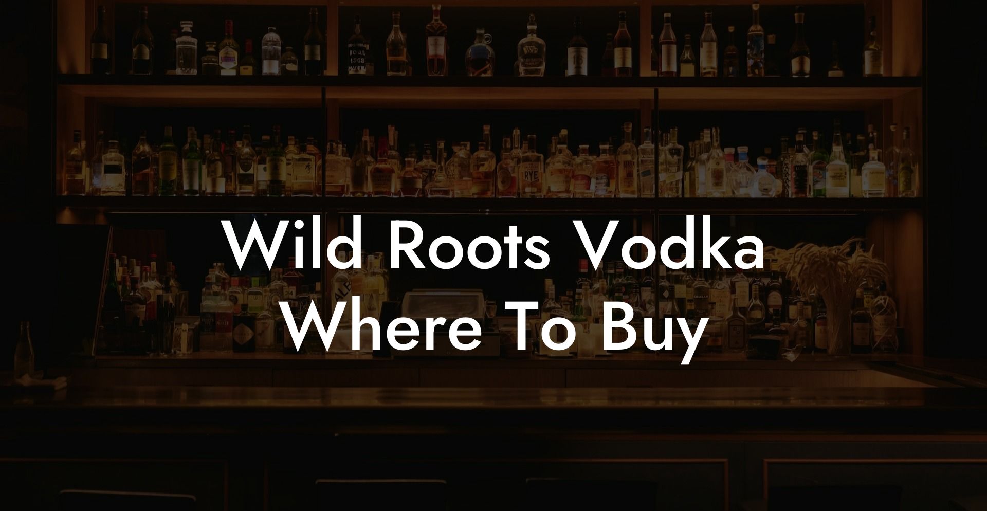 Wild Roots Vodka Where To Buy